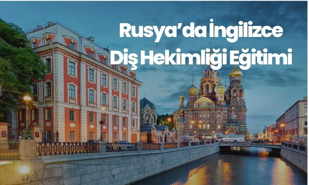 Rusya'da İngilizce Diş Hekimliği Eğitimi