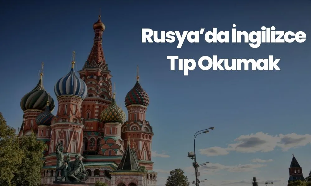 Rusya'da İngilizce Tıp Okumak