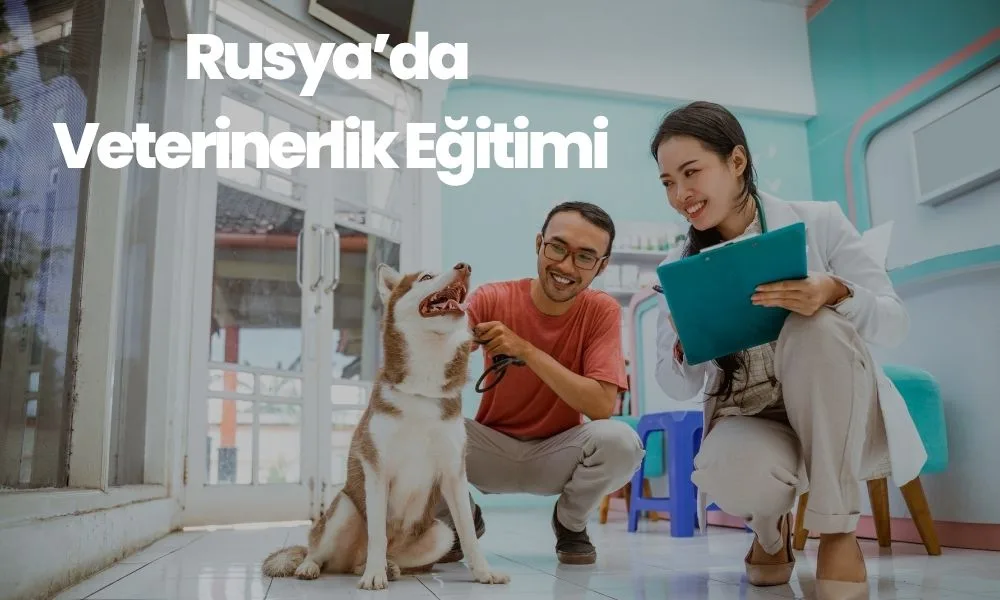 Rusya'da Veterinerlik Eğitimi