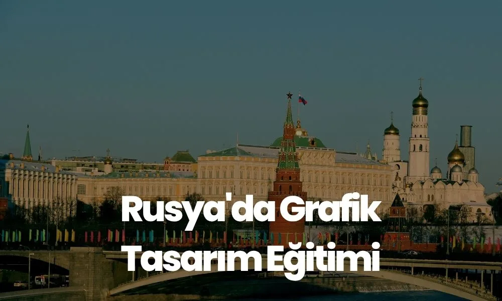 Rusya'da Grafik Tasarım Eğitimi
