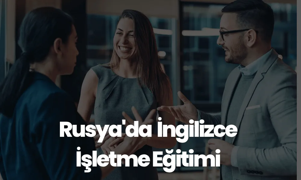 Rusya'da İngilizce Uluslararası İlişkiler Eğitimi