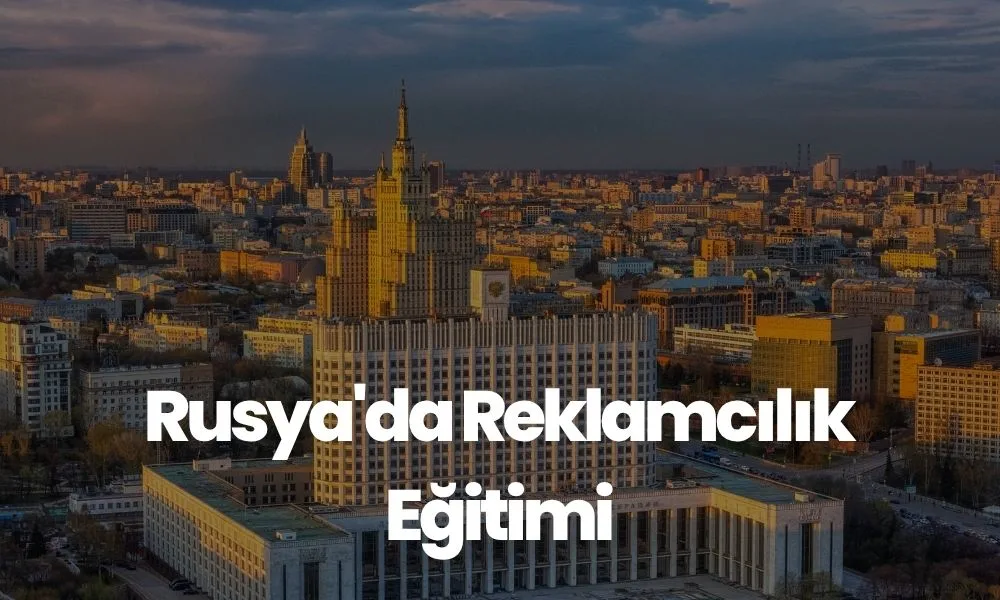 Rusya'da Reklamcılık Eğitimi