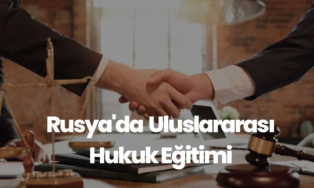 Rusya'da Uluslararası Hukuk Eğitimi